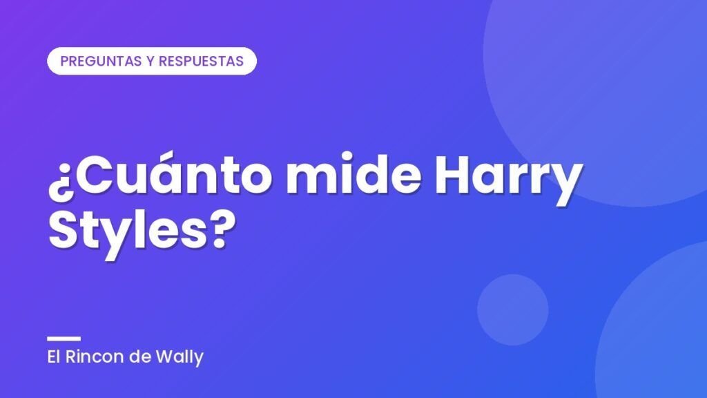 ¿Cuánto mide Harry Styles?