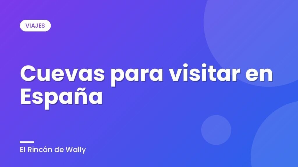 Cuevas para visitar en España Cuevas para visitar en España