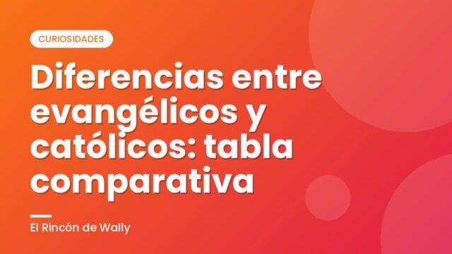Diferencias entre evangélicos y católicos: tabla comparativa Diferencias entre evangélicos y católicos: tabla comparativa