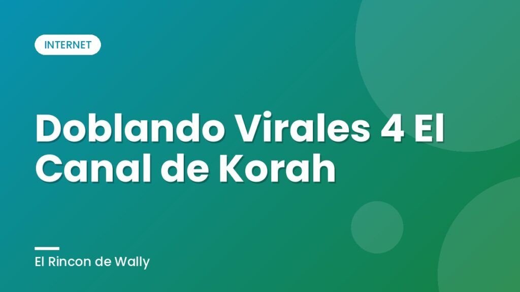 Doblando Virales 4 El Canal de Korah Doblando Virales 4 El Canal de Korah