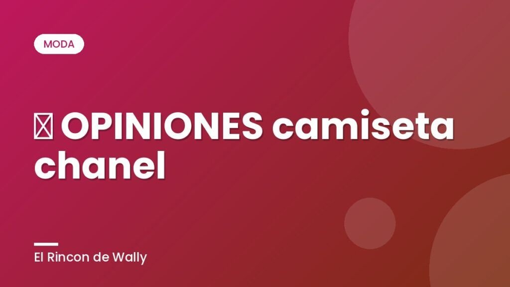 ▷ OPINIONES camiseta chanel