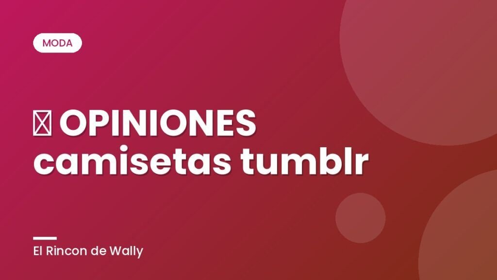 ▷ OPINIONES camisetas tumblr