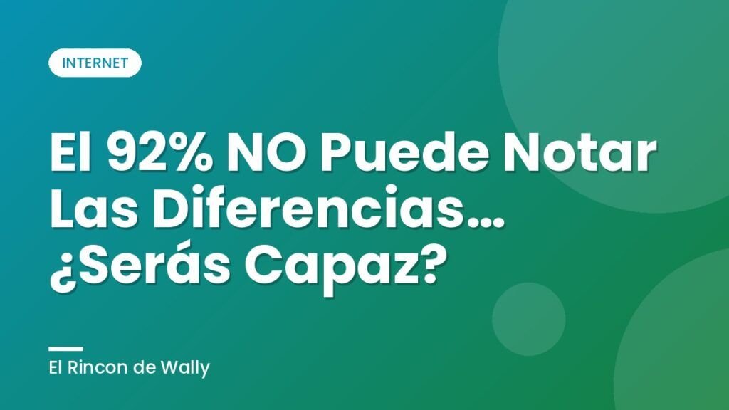El 92% NO Puede Notar Las Diferencias… ¿Serás Capaz? El 92% NO Puede Notar Las Diferencias… ¿Serás Capaz?