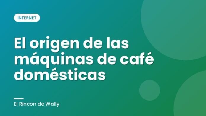 El origen de las máquinas de café domésticas