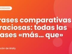 Frases comparativas graciosas: todas las frases «más… que»