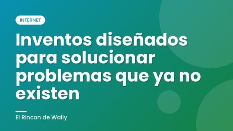 Inventos diseñados para solucionar problemas que ya no existen