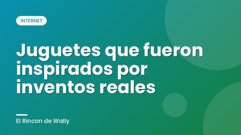 Juguetes que fueron inspirados por inventos reales
