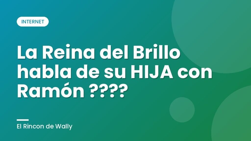 La Reina del Brillo habla de su HIJA con Ramón ????