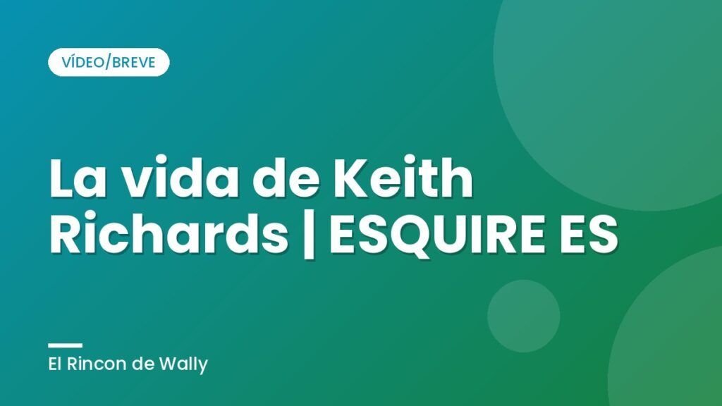 La vida de Keith Richards | ESQUIRE ES