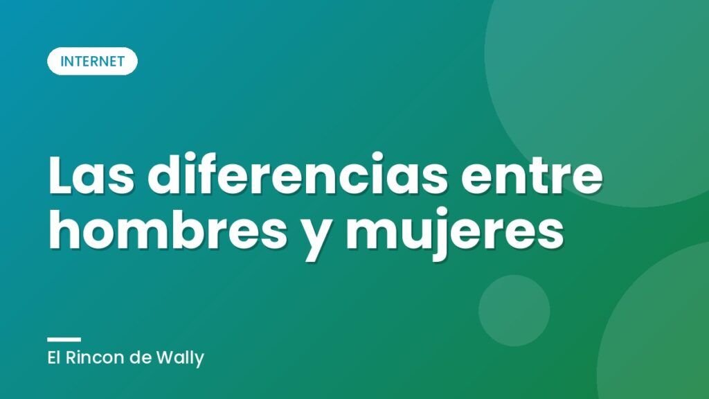 Las diferencias entre hombres y mujeres Las diferencias entre hombres y mujeres