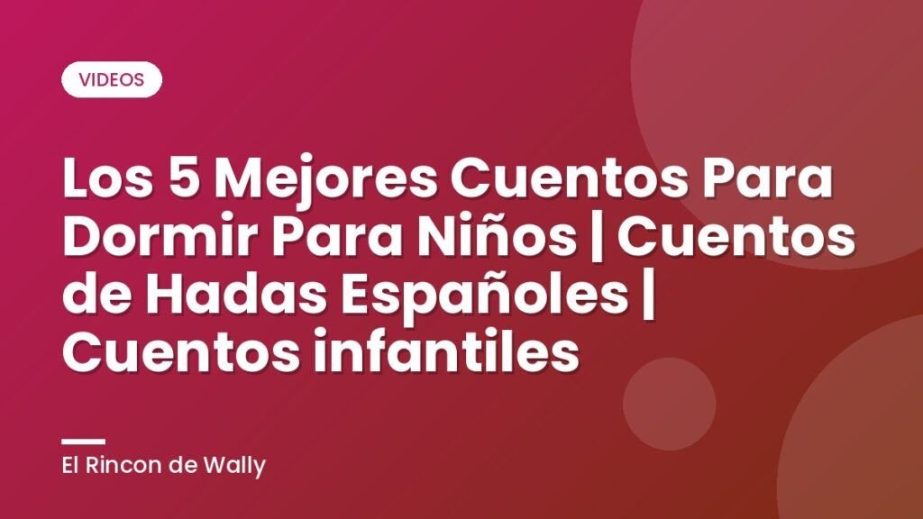 Los 5 Mejores Cuentos Para Dormir Para Niños | Cuentos de Hadas Españoles | Cuentos infantiles