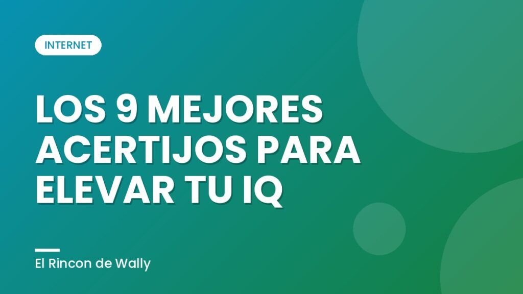 LOS 9 MEJORES ACERTIJOS PARA ELEVAR TU IQ LOS 9 MEJORES ACERTIJOS PARA ELEVAR TU IQ