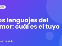 Los lenguajes del amor: cuál es el tuyo
