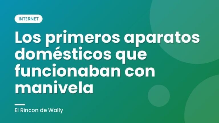 Los primeros aparatos domésticos que funcionaban con manivela