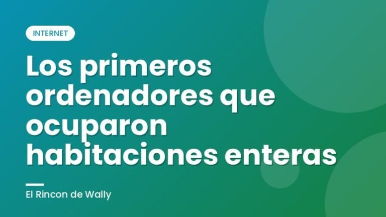 Los primeros ordenadores que ocuparon habitaciones enteras