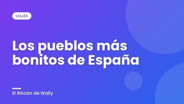 Los pueblos más bonitos de España Los pueblos más bonitos de España