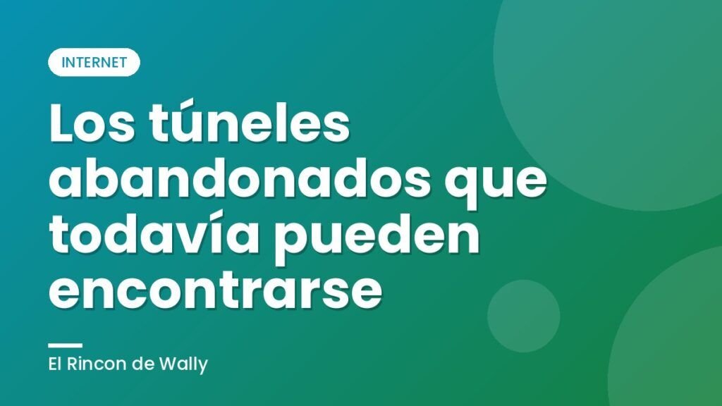Los túneles abandonados que todavía pueden encontrarse