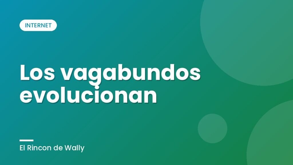 Los vagabundos evolucionan