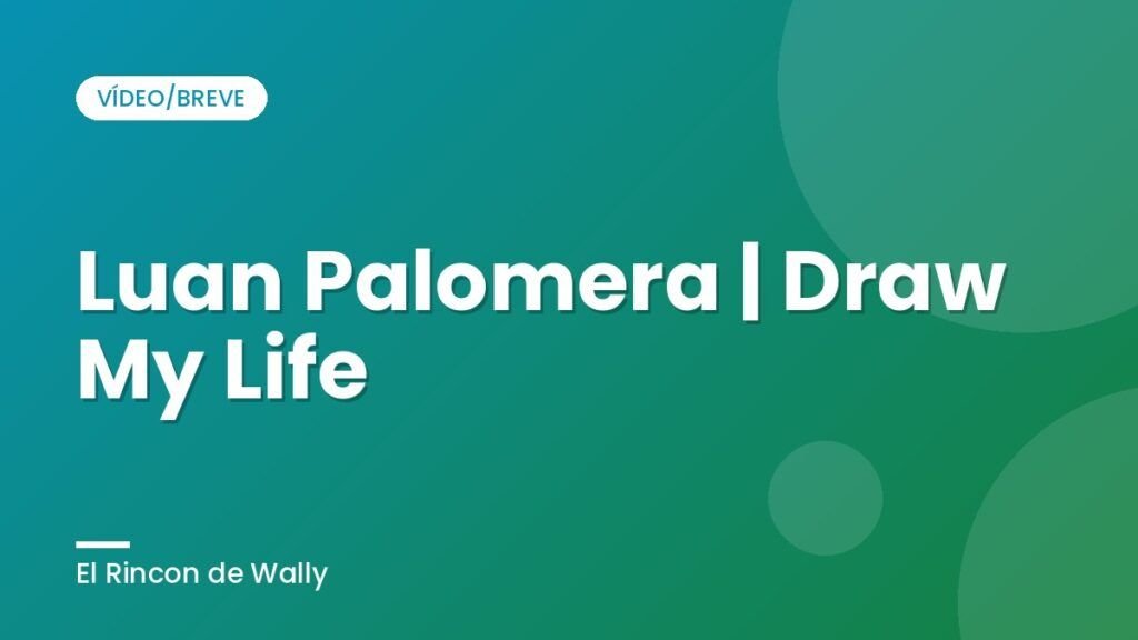 Luan Palomera | Draw My Life