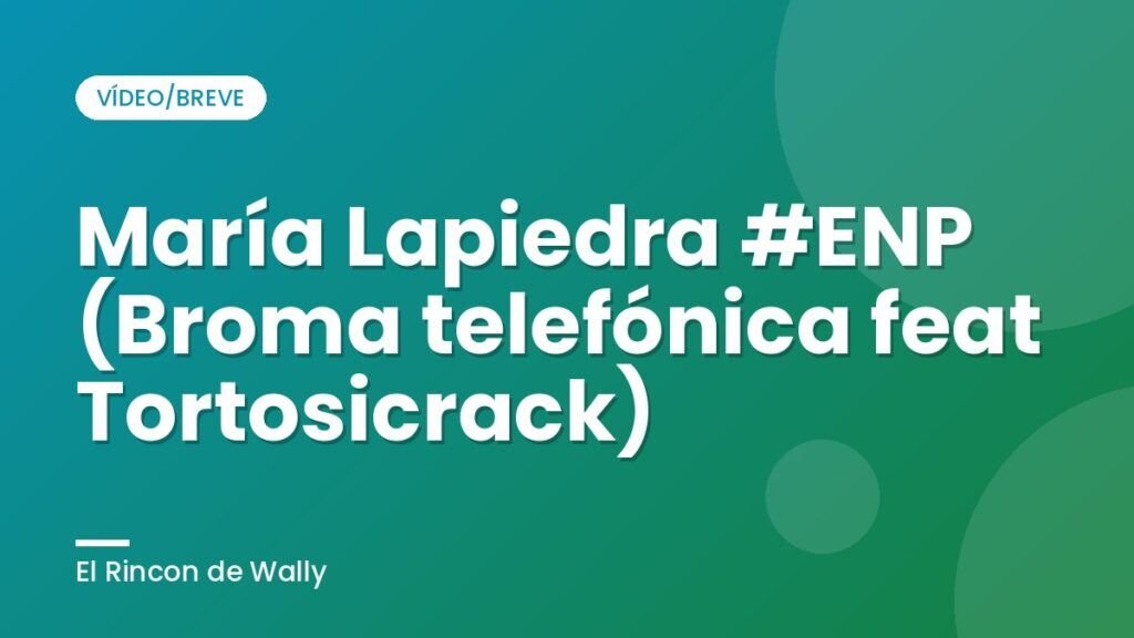 María Lapiedra #ENP (Broma telefónica feat Tortosicrack)