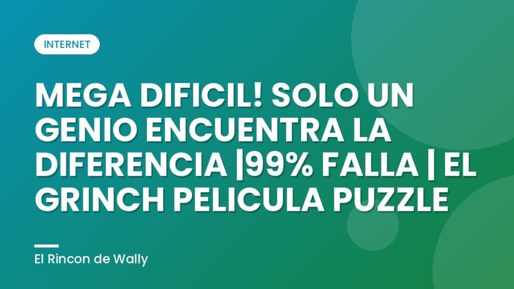MEGA DIFICIL! SOLO UN GENIO ENCUENTRA LA DIFERENCIA |99% FALLA | EL GRINCH PELICULA PUZZLE