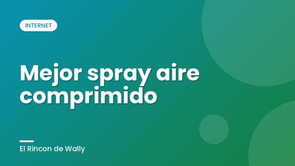 Mejor spray aire comprimido