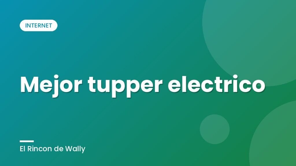 Mejor tupper electrico