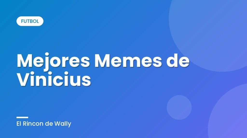 Mejores Memes de Vinicius