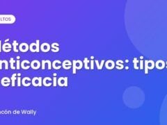 Métodos anticonceptivos: tipos y eficacia