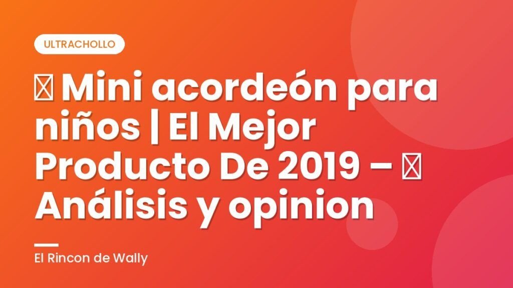 ▷ Mini acordeón para niños  | El Mejor Producto De 2019 – ✓ Análisis y opinion