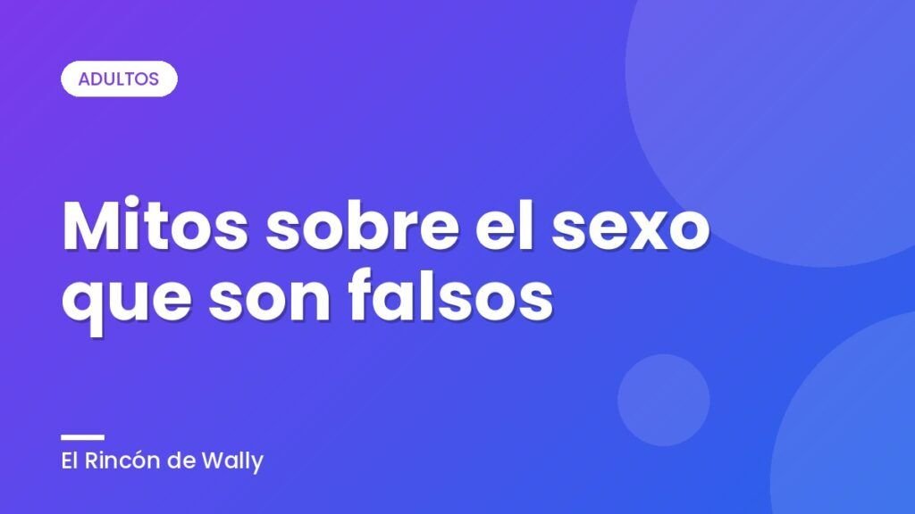 Mitos sobre el sexo que son falsos Mitos sobre el sexo que son falsos