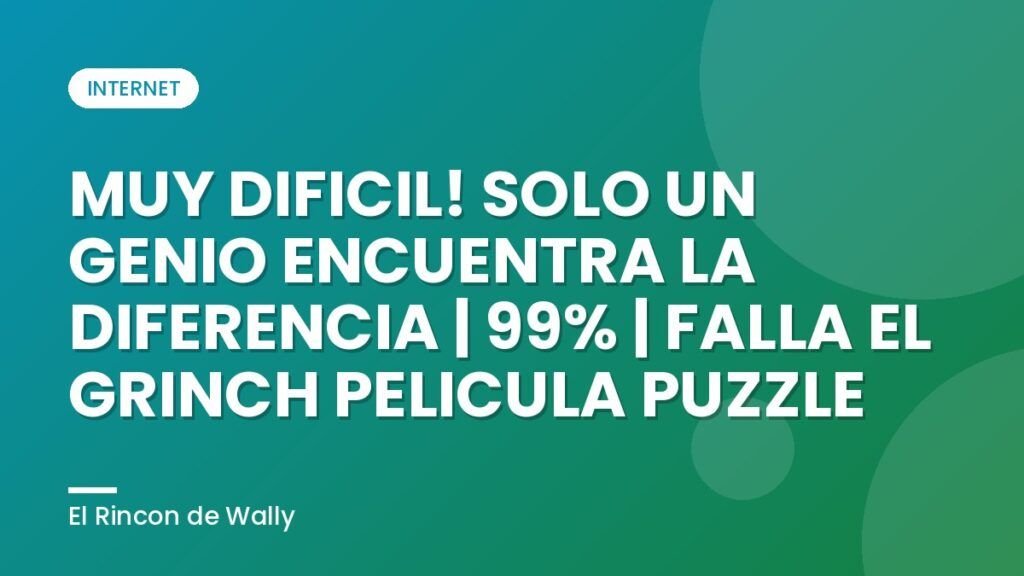 MUY DIFICIL! SOLO UN GENIO ENCUENTRA LA DIFERENCIA | 99% | FALLA EL GRINCH PELICULA PUZZLE