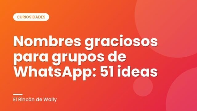Nombres graciosos para grupos de WhatsApp: 51 ideas Nombres graciosos para grupos de WhatsApp: 51 ideas
