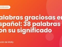 Palabras graciosas en español: 38 palabras con su significado