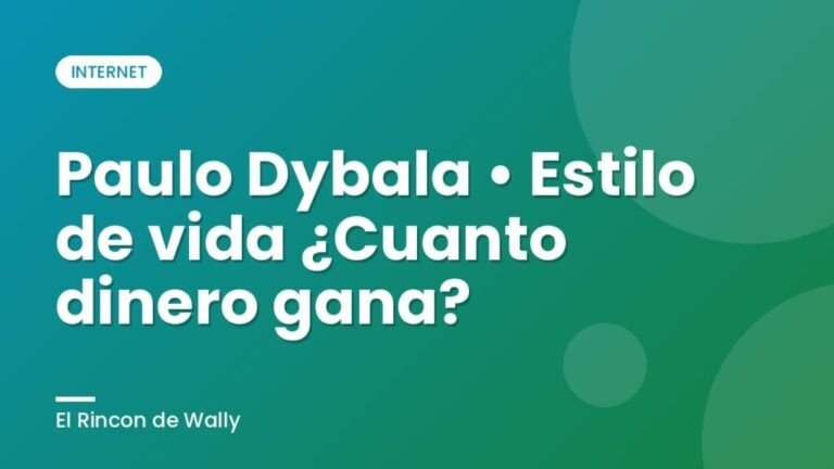 Paulo Dybala • Estilo de vida ¿Cuanto dinero gana?