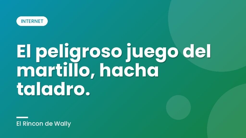 El peligroso juego del martillo, hacha taladro.