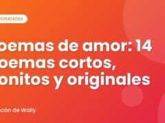 Poemas de amor: 14 poemas cortos, bonitos y originales