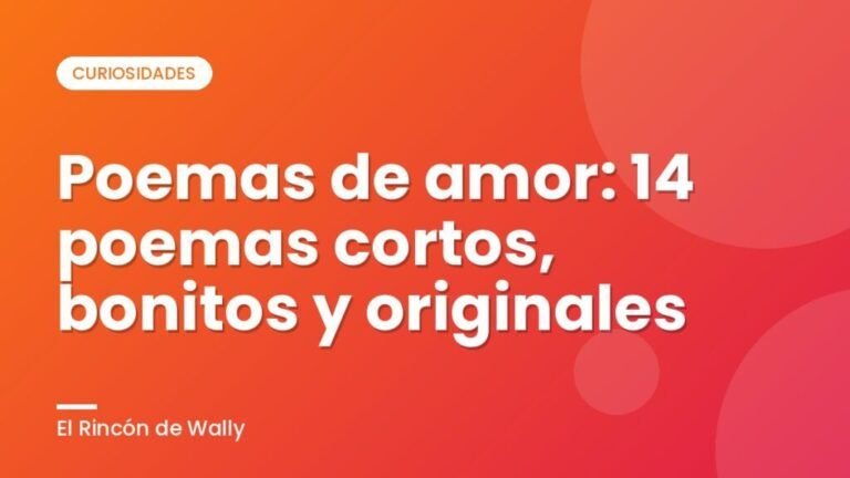Poemas de amor: 14 poemas cortos, bonitos y originales