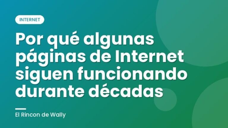 Por qué algunas páginas de Internet siguen funcionando durante décadas