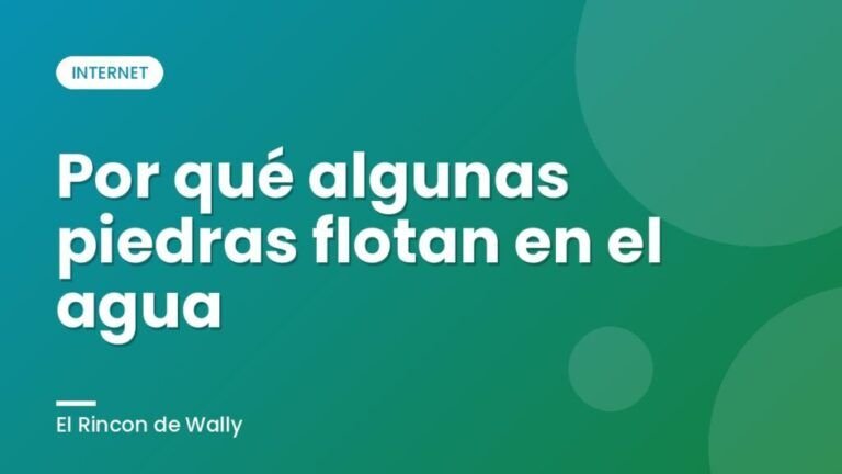 Por qué algunas piedras flotan en el agua