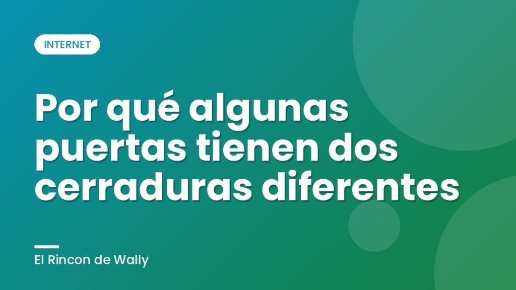 Por qué algunas puertas tienen dos cerraduras diferentes