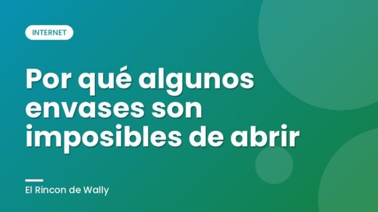 Por qué algunos envases son imposibles de abrir