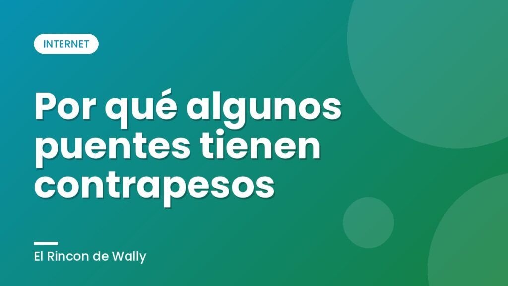 Por qué algunos puentes tienen contrapesos