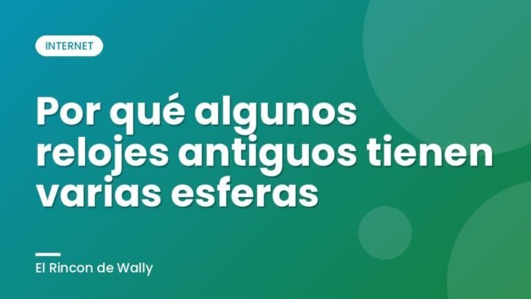 Por qué algunos relojes antiguos tienen varias esferas