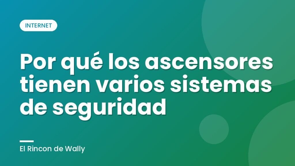 Por qué los ascensores tienen varios sistemas de seguridad
