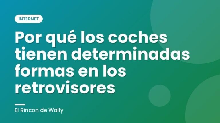 Por qué los coches tienen determinadas formas en los retrovisores