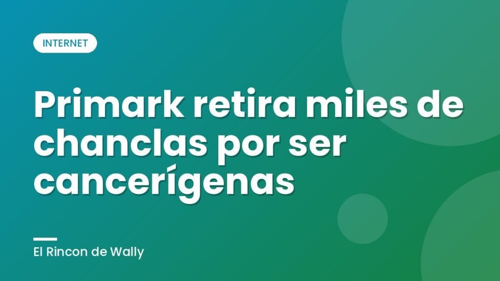 Primark retira miles de chanclas por ser cancerígenas