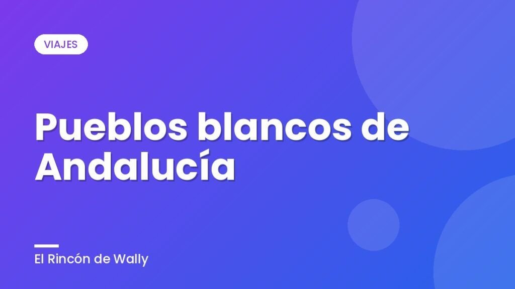 Pueblos blancos de Andalucía