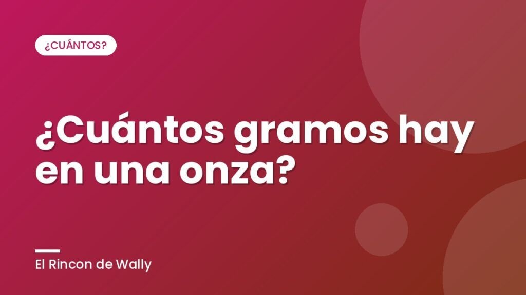 ¿Cuántos gramos hay en una onza?