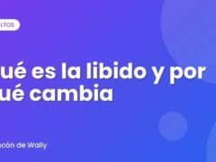 Qué es la libido y por qué cambia
